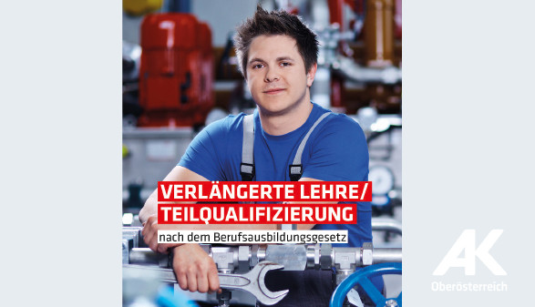 Broschüre Verlängerte Lehre - Teilqualifizierung © -, Arbeiterkammer Oberösterreich