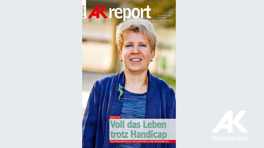AK Report 2019 Nr. 7 © Arbeiterkammer Oberösterreich AK-Report 7 / 2019 © Arbeiterkammer Oberösterreich