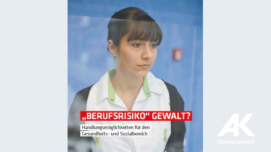 Broschüre "Berufsrisiko" Gewalt? © -, Arbeiterkammer Oberösterreich