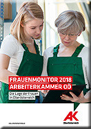 Frauenmonitor 2018 © -, Arbeiterkammer Oberösterreich Frauenmonitor 2018 © -, Arbeiterkammer Oberösterreich