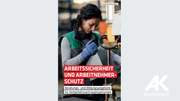 Broschüre Arbeitssicherheit und Arbeitnehmerschutz © -, Arbeiterkammer Oberösterreich