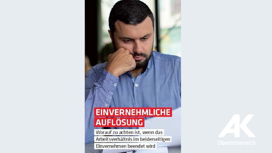 Broschüren-Cover Einvernehmliche Auflösung © -, Arbeiterkammer Oberösterreich Broschüren-Cover Einvernehmliche Auflösung © -, Arbeiterkammer Oberösterreich