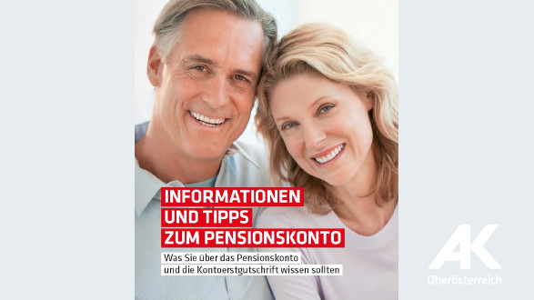 Broschüre Informationen und Tipps zum Pensionskonto © -, Arbeiterkammer Oberösterreich