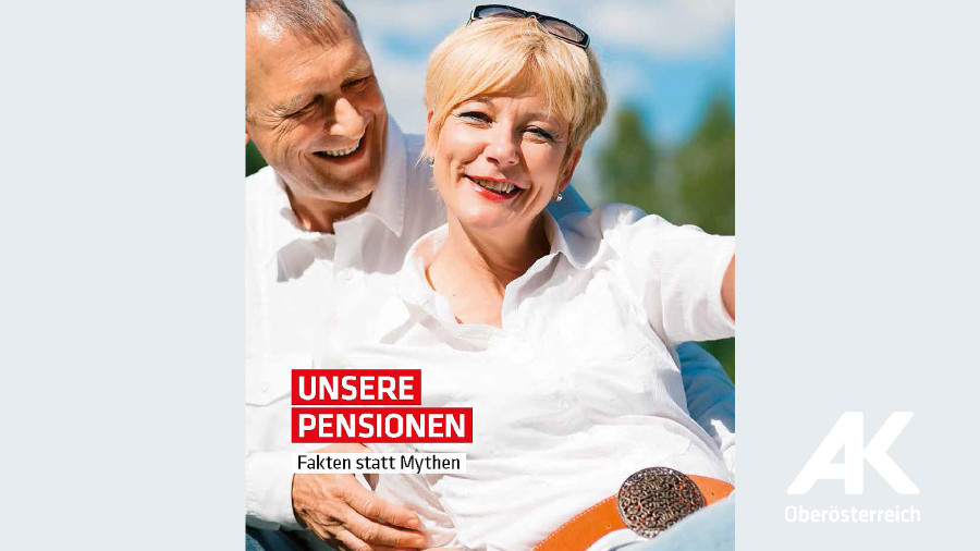 Unsere Pensionen © -, Arbeiterkammer Oberösterreich Unsere Pensionen © -, Arbeiterkammer Oberösterreich