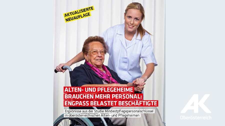 Broschüre: Alten- und Pflegeheime brauchen mehr Personal © -, Arbeiterkammer Oberösterreich Broschüre: Alten- und Pflegeheime brauchen mehr Personal © -, Arbeiterkammer Oberösterreich