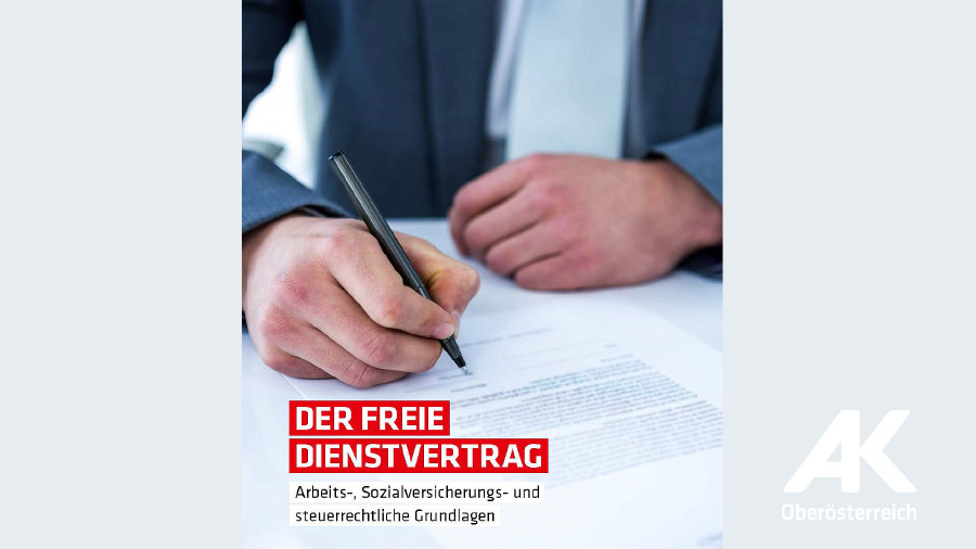 Broschüre: Der freie Dienstvertrag © -, Arbeiterkammer Oberösterreich Broschüre: Der freie Dienstvertrag © -, Arbeiterkammer Oberösterreich