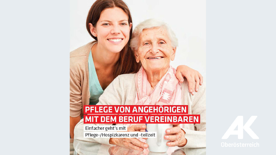 Broschüre Pflege von Angehörigen mit dem Beruf vereinbaren © -, Arbeiterkammer Oberösterreich