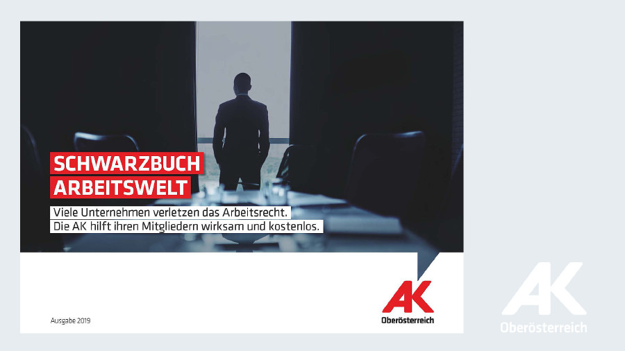 Schwarzbuch Arbeitswelt © -, Arbeiterkammer Oberösterreich Schwarzbuch Arbeitswelt © -, Arbeiterkammer Oberösterreich