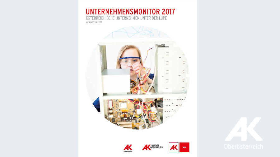 Broschüre: Unternehmensmonitor 2017 © -, Arbeiterkammer Oberösterreich Broschüre: Unternehmensmonitor 2017 © -, Arbeiterkammer Oberösterreich