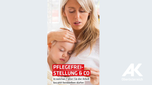 Broschüren-Cover Pflegefreistellung & Co © -, Arbeiterkammer Oberösterreich