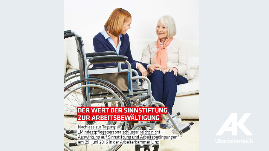 Broschüre: Der Wert der Sinnstiftung zur Arbeitsbewältigung © -, Arbeiterkammer Oberösterreich Broschüre: Der Wert der Sinnstiftung zur Arbeitsbewältigung © -, Arbeiterkammer Oberösterreich