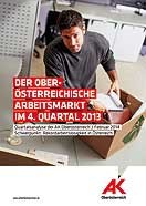 Der oö. Arbeitsmarkt im 4. Quartal 2013 © -, AKOÖ Der oö. Arbeitsmarkt im 4. Quartal 2013 © -, AKOÖ