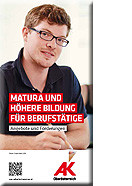 Matura und höhere Bildung für Berufstätige © AK OÖ, AK OÖ Matura und höhere Bildung für Berufstätige © AK OÖ, AK OÖ
