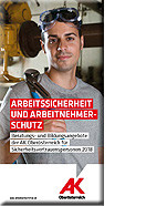 Broschüre Arbeitssicherheit und Arbeitnehmerschutz © AKOÖ, - Broschüre Arbeitssicherheit und Arbeitnehmerschutz © AKOÖ, -
