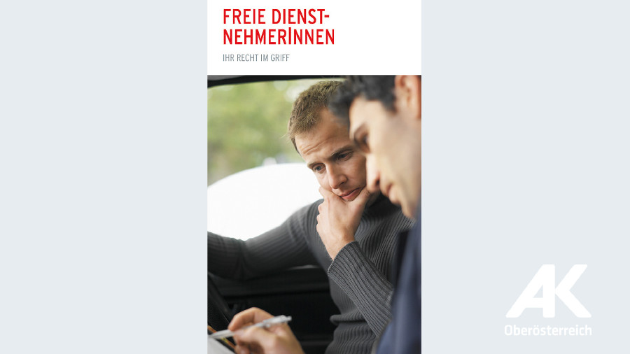 Broschüre Freie Dienstnehmer/-innen © -, Arbeiterkammer Oberösterreich Broschüre Freie Dienstnehmer/-innen © -, Arbeiterkammer Oberösterreich