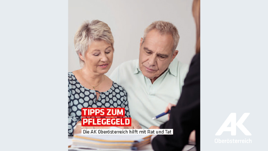 Broschüre Tipps zum Pflegegeld © -, Arbeiterkammer Oberösterreich Broschüre Tipps zum Pflegegeld © -, Arbeiterkammer Oberösterreich