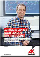 Willkommen zurück in der Arbeit © -, AK Oberösterreich Broschüre Zurück in den Job nach langem Krankenstand © -, AK Oberösterreich