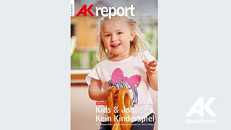 Cover AK-Report 2018 Nr. 3 © -, Arbeiterkammer Oberösterreich Cover AK-Report 2018 Nr. 3 © -, Arbeiterkammer Oberösterreich