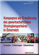 Kampagnen als Erweiterung des gewerkschaftlichen Strategierepertoirs in Österreich © -, ÖGB-Verlag Kampagnen als Erweiterung des gewerkschaftlichen Strategierepertoirs in Österreich © -, ÖGB-Verlag