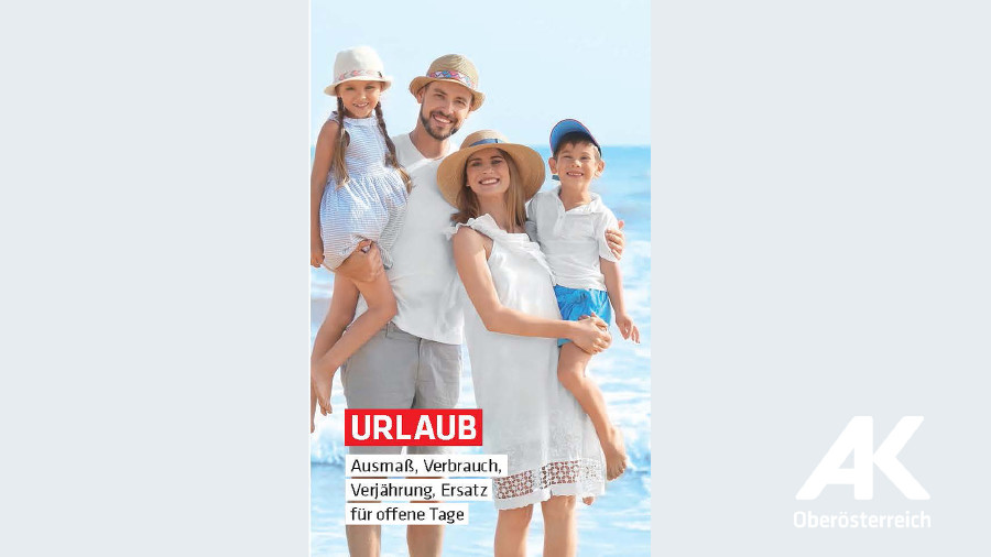 Broschüren-Cover Urlaub © -, Arbeiterkammer Oberösterreich Broschüren-Cover Urlaub © -, Arbeiterkammer Oberösterreich