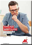 Tipps für Arbeitslose © AK OÖ, AK OÖ Broschüre "Tipps für Arbeitslose" © AK OÖ, AK OÖ