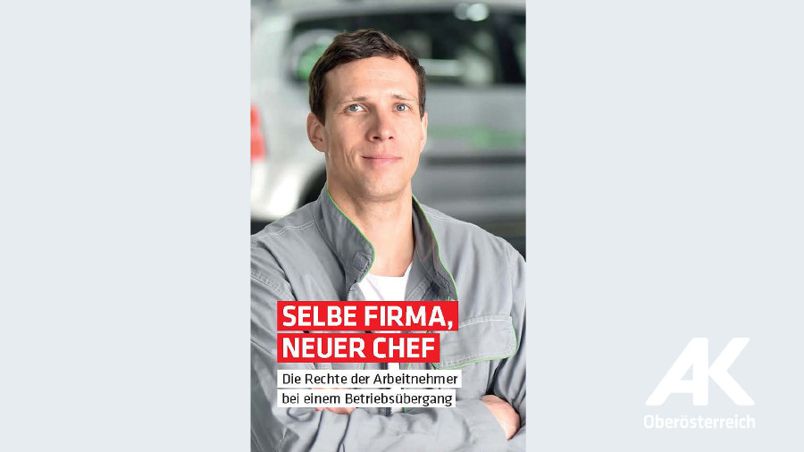 Broschüren-Cover Selbe Firma, neuer Chef © -, Arbeiterkammer Oberösterreich Broschüren-Cover Selbe Firma, neuer Chef © -, Arbeiterkammer Oberösterreich