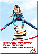 Bessere Bildungschancen für unsere Kinder © AK OÖ, AK OÖ Bildungschancen © AK OÖ, AK OÖ