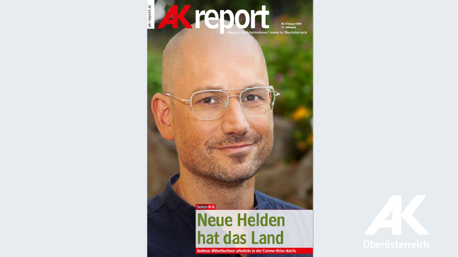 AK Report 2020 Nr. 3 © -, Kammer für Arbeiter und Angestellte Oberösterreich AK Report 2020 Nr. 3 © -, Kammer für Arbeiter und Angestellte Oberösterreich