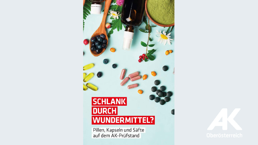 Broschüre: Schlank durch Wundermittel © -, Arbeiterkammer Oberösterreich Broschüre: Schlank durch Wundermittel © -, Arbeiterkammer Oberösterreich