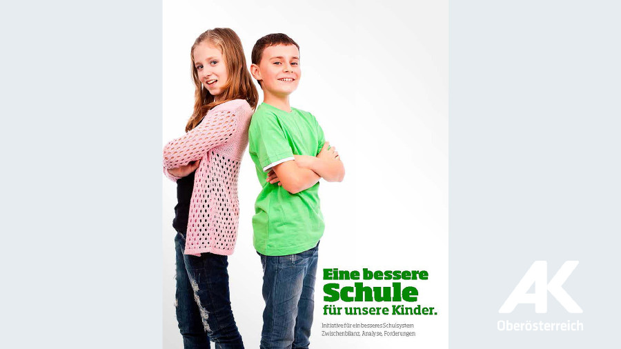 Eine bessere Schule für unsere Kinder © -, Arbeiterkammer Oberösterreich Broschüre. Eine bessere Schule für unsere Kinder © -, Arbeiterkammer Oberösterreich