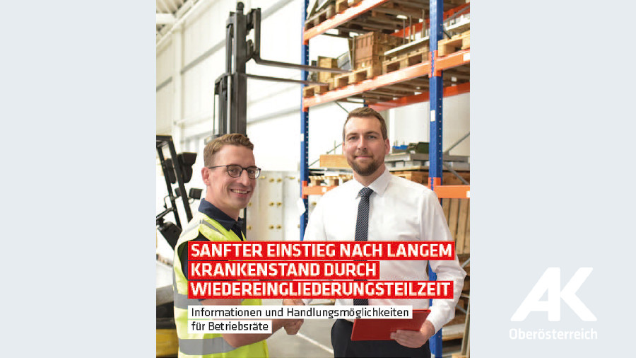 Broschüre Sanfter Einstieg nach langem Krankenstand © -, Arbeiterkammer Oberösterreich Broschüre Sanfter Einstieg nach langem Krankenstand © -, Arbeiterkammer Oberösterreich