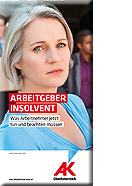 Broschüre: Arbeitgeber insolvent © AK OÖ, - Broschüre; Arbeitgeber insolvent © AK OÖ, -