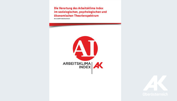 Broschüre "Die Verortung des Arbeitsklima Index" © -, Arbeiterkammer Oberösterreich