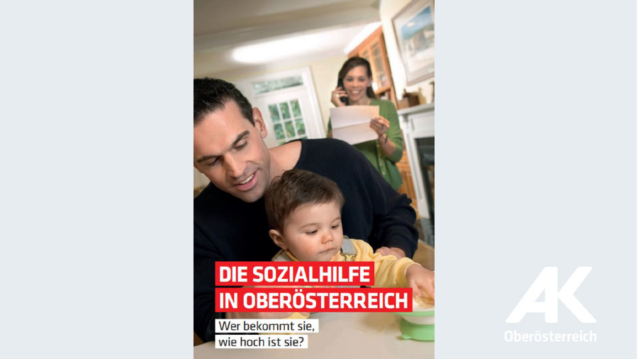 Sozialhilfe in Oberösterreich © -, Arbeiterkammer Oberösterreich Sozialhilfe in Oberösterreich © -, Arbeiterkammer Oberösterreich