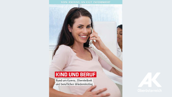 Broschüre Kind und Beruf © -, Arbeiterkammer Oberösterreich