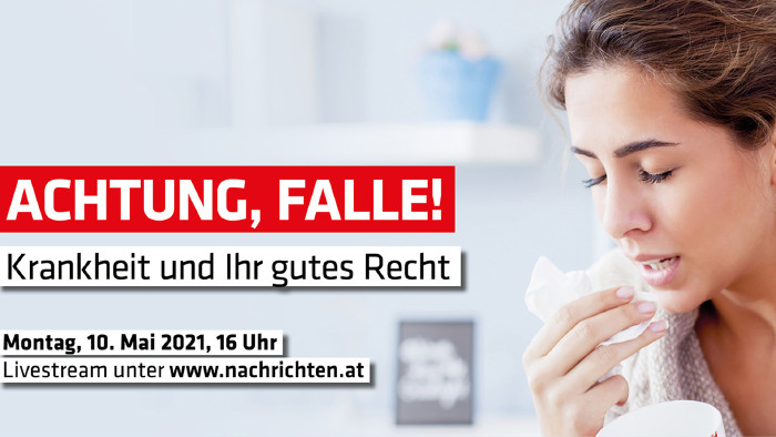 Achtung, Falle! Krankheit und Ihr gutes Recht! © -, AKOÖ Achtung, Falle! Krankheit und Ihr gutes Recht! © -, AKOÖ